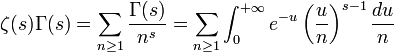  \zeta(s)\Gamma(s) = \sum_{n \geq 1} \frac{\Gamma(s)}{n^s} = \sum_{n \geq 1} \int_{0}^{+ \infty} e^{-u} \left( \frac{u}{n} \right)^{s-1} \frac{du}{n}\,\!