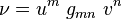 \nu = u^m \; g_{mn} \; v^n