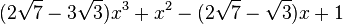  (2\sqrt{7} - 3\sqrt{3})x^3 + x^2 - (2\sqrt{7} - \sqrt{3})x + 1 ~