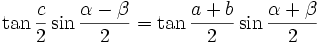 \tan\frac{c}{2} \sin\frac{\alpha-\beta}{2} = \tan\frac{a+b}{2} \sin\frac{\alpha+\beta}{2}