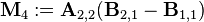 \mathbf{M}_{4} := \mathbf{A}_{2,2} (\mathbf{B}_{2,1} - \mathbf{B}_{1,1})