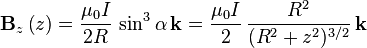 \mathbf B_z \left( z \right) = \frac{\mu_0 I}{2R}\,\sin^3\alpha\,\mathbf k =\frac{\mu_0 I}{2}\,\frac{R^2}{(R^2+z^2)^{3/2}}\,\mathbf{k}
