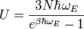 U = \frac{3N\hbar\omega_E}{e^{\beta\hbar\omega_E}-1}