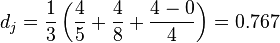 d_j = \frac{1}{3}\left(\frac{4}{5} + \frac{4}{8} + \frac{4-0}{4}\right) = 0.767