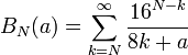 B_N(a)=\sum_{k=N}^ \infty \frac{16^{N-k}}{8k+a}