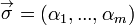 \stackrel{\rightarrow}{\sigma} = (\alpha_1, ... , \alpha_m)