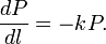 \frac{dP}{dl} = -kP . \;