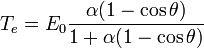  T_e = E_0 \frac {\alpha (1- \cos \theta)} {1 + \alpha (1- \cos \theta)}