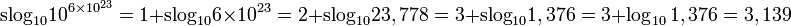 \mathrm{slog}_{10} 10^{6\times 10^{23}} = 1 + \mathrm{slog}_{10} 6\times 10^{23} = 2 + \mathrm{slog}_{10} 23,778 = 3 + \mathrm{slog}_{10} 1,376 = 3 + \log_{10} 1,376 = 3,139
