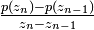 \textstyle{\frac{p(z_n)-p(z_{n-1})}{z_n-z_{n-1}}}