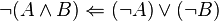 \lnot (A \land B) \Leftarrow (\lnot A) \lor (\lnot B)