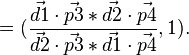  =( \frac{\vec{d1}\cdot \vec{p3 }  *\vec{d2} \cdot \vec{p4}  }{\vec{d2} \cdot \vec{p3 }  *\vec{d1} \cdot \vec{p4}} , 1 ). 