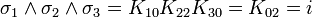  \sigma_1 \land \sigma_2 \and \sigma_3 = K_{10} K_{22} K_{30} = K_{02} = i 