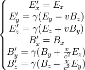 \left\{\begin{matrix} E'_x=E_x\\ E'_y=\gamma(E_y-vB_z)\\ E'_z=\gamma(E_z+vB_y)\\ B'_x=B_x\\ B'_y=\gamma(B_y+\frac{v}{c^2}E_z)\\ B'_z=\gamma(B_z-\frac{v}{c^2}E_y) \end{matrix}\right.