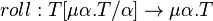roll : T[\mu\alpha.T/\alpha] \to \mu\alpha.T
