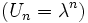 \left (U_n=\lambda^n\right )