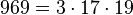  969=3 \cdot  17 \cdot  19