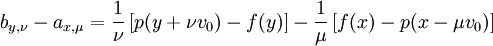 b_{y,\nu} - a_{x,\mu} = {1\over\nu}\left[p(y+\nu v_0)-f(y)\right] -  {1\over\mu}\left[f(x)-p(x-\mu v_0)\right]