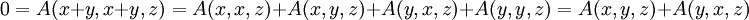 0=A(x+y,x+y,z)=A(x,x,z)+A(x,y,z)+A(y,x,z)+A(y,y,z)=A(x,y,z)+A(y,x,z) \,