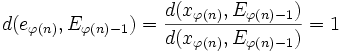 d(e_{\varphi(n)}, E_{\varphi(n)-1})=\frac{d(x_{\varphi(n)}, E_{\varphi(n)-1})}{d(x_{\varphi(n)}, E_{\varphi(n)-1})}=1