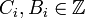 C_i, B_i \in \mathbb{Z}