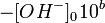 -[OH^-]_{0^{ }}10^b