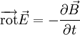 \overrightarrow\operatorname{rot}\vec{E}=-\frac{\partial\vec{B}}{\partial t}