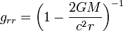 g_{rr}=\left(1-\frac{2GM}{c^2r}\right)^{-1}