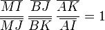 \frac{\overline{MI}}{\overline{MJ}}\,\frac{\overline{BJ}}{\overline{BK}}\,\frac{\overline{AK}}{\overline{AI} }=1