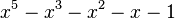 x^5-x^3-x^2-x-1\,