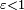 \scriptstyle \varepsilon < 1