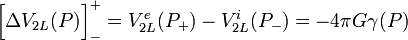 \Bigl[\Delta V_{2L}(P) \Bigr]_{-}^{+} = V_{2L}^{e}(P_{+}) - V_{2L}^{i}(P_{-}) = -4 \pi G\gamma(P)