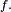 \scriptstyle\ f.