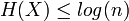 H(X)\le log(n)