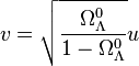 v = \sqrt{\frac{\Omega_\Lambda^0}{1 - \Omega_\Lambda^0}} u