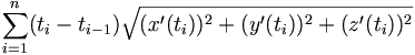 \sum_{i=1}^n (t_i-t_{i-1})\sqrt{(x^{\prime}(t_i))^2+(y^{\prime}(t_i))^2+(z^{\prime}(t_i))^2}