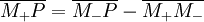 \overline{M_{+}P} = \overline{M_{-}P} - \overline{M_{+}M_{-}}