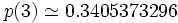 p(3) \simeq 0.3405373296