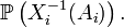 \mathbb{P}\left(X_i^{-1}(A_i)\right).