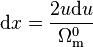 {\rm{d}} x = \frac{2 u {\rm{d}} u}{\Omega^0_{\rm{m}}}