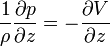 \frac{1}{\rho} \frac{\partial p}{\partial z} = - \frac{\partial V}{\partial z}