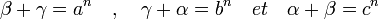 \beta + \gamma = a^n\quad , \quad \gamma + \alpha = b^n \quad et \quad \alpha + \beta = c^n \;