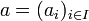 a=(a_i)_{i\in I}