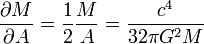 \frac{\partial M}{\partial A} = \frac{1}{2} \frac{M}{A} = \frac{c^4}{32 \pi G^2 M}