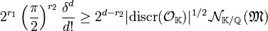 2^{r_1}\left(\frac{\pi}2 \right)^{r_2} \frac {\delta^d}{d!} \ge 2^{d-r_2}|\text{discr}(\mathcal O_{\mathbb K})|^{1/2}.\mathcal N_{\mathbb K/\mathbb Q}(\mathfrak M)