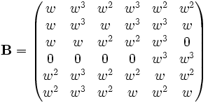 {\mathbf B} = \left ( \begin{matrix} w & w^3 & w^2 & w^3 & w^2 & w^2 \\  w & w^3 & w & w^3 & w^3 & w \\  w & w & w^2 & w^2 & w^3 & 0 \\  0 & 0 & 0 & 0 & w^3 & w^3 \\  w^2 & w^3 & w^2 & w^2 & w & w^2 \\  w^2 & w^3 & w^2 & w & w^2 & w \end{matrix} \right )