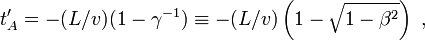 t'_A = - (L/v)(1 - \gamma^{-1})\equiv -(L/v) \left(1 - \sqrt{1 - \beta^2}\right)\ ,