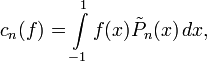 c_n(f)=\int\limits_{-1}^1 f(x)\tilde P_n(x)\,dx,