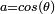 \scriptstyle a = cos(\theta)
