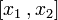 [x_1\, ,x_2]